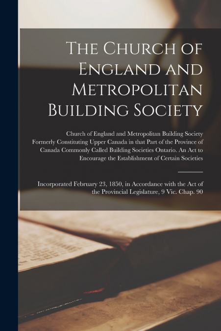 The Church of England and Metropolitan Building Society [microform]