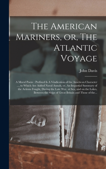The American Mariners, or, The Atlantic Voyage [microform]