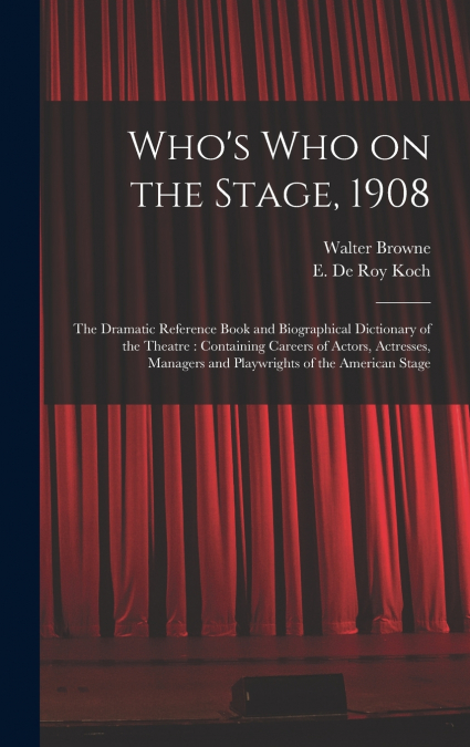Who’s Who on the Stage, 1908