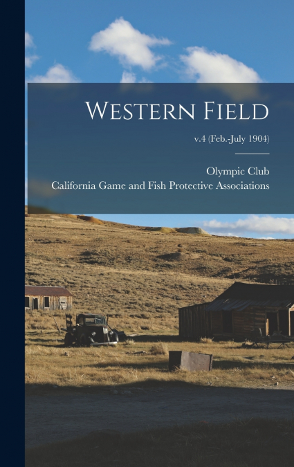 Western Field; v.4 (Feb.-July 1904)