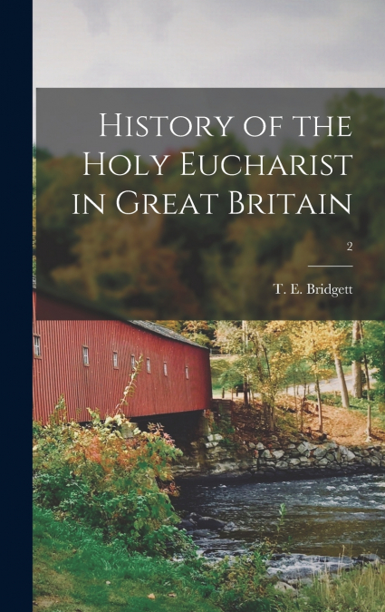 History of the Holy Eucharist in Great Britain; 2