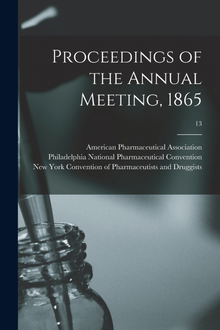 Proceedings of the Annual Meeting, 1865; 13