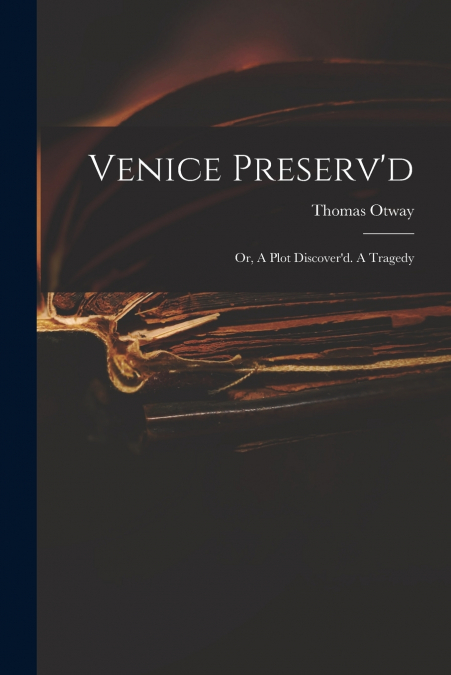Venice Preserv’d