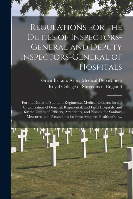 Regulations for the Duties of Inspectors-general and Deputy Inspectors-general of Hospitals