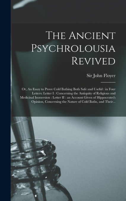The Ancient Psychrolousia Revived