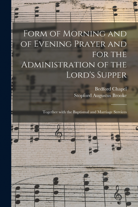 Form of Morning and of Evening Prayer and for the Administration of the Lord’s Supper