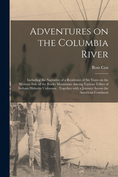 Adventures on the Columbia River [microform]