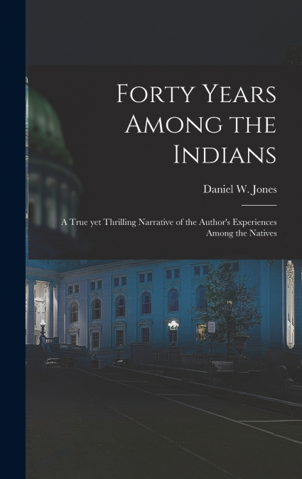 Forty Years Among the Indians