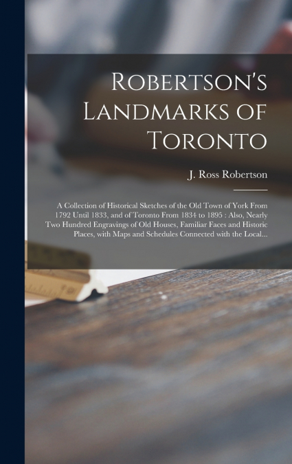 Robertson’s Landmarks of Toronto [microform]