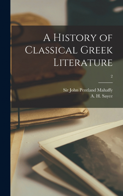 A History of Classical Greek Literature; 2