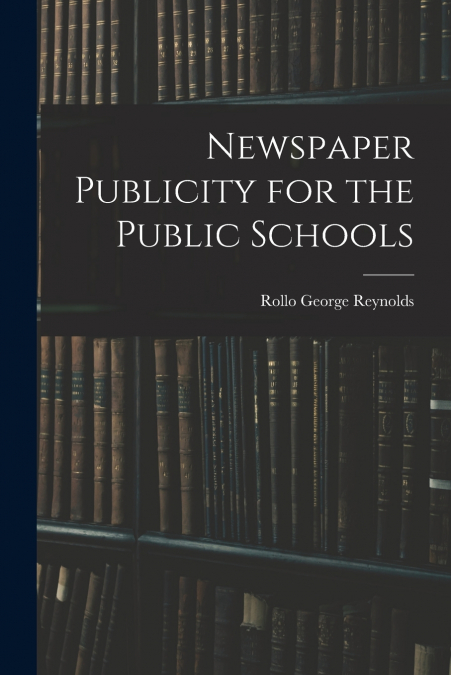 Newspaper Publicity for the Public Schools