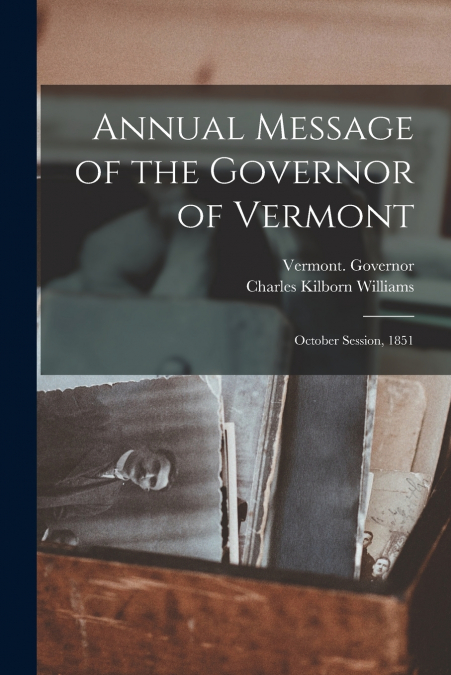 Annual Message of the Governor of Vermont