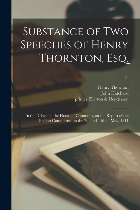 Substance of Two Speeches of Henry Thornton, Esq.