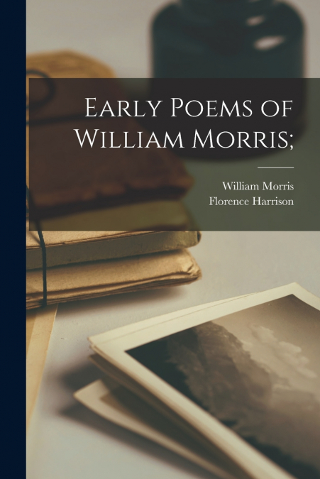 Early Poems of William Morris;