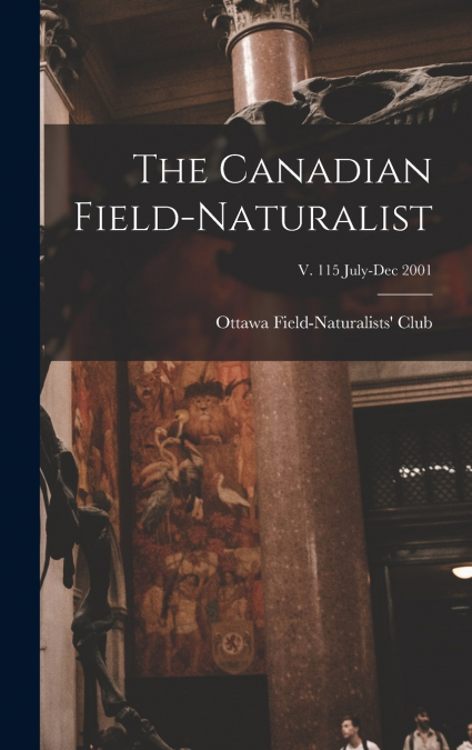 The Canadian Field-naturalist; v. 115 July-Dec 2001