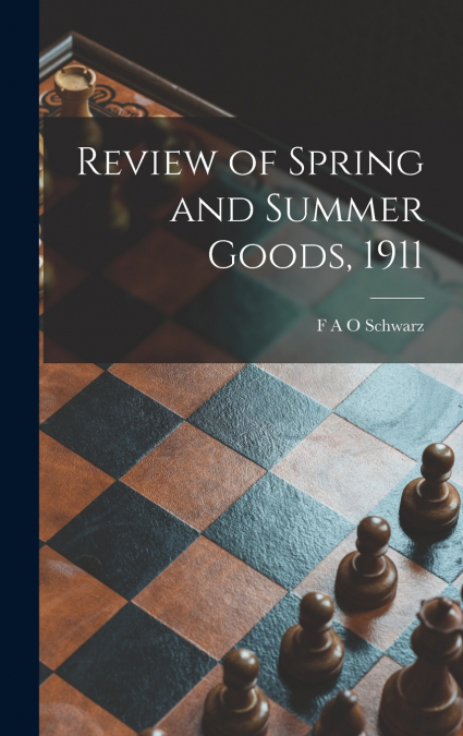 Review of Spring and Summer Goods, 1911