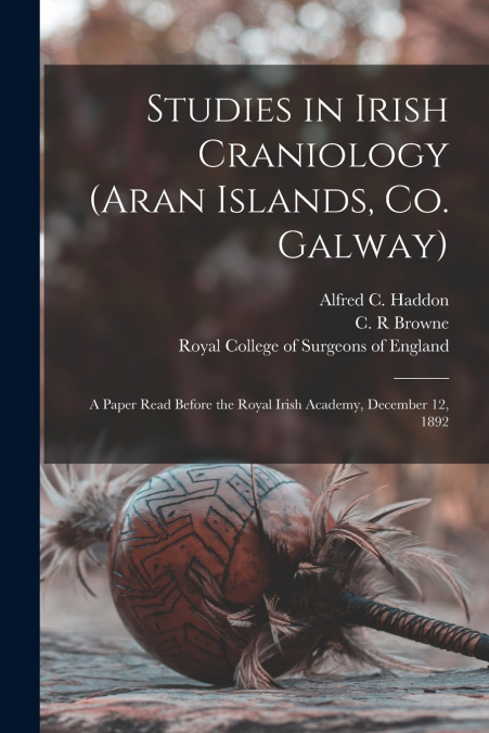 Studies in Irish Craniology (Aran Islands, Co. Galway)