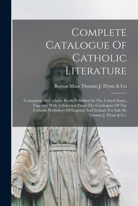 Complete Catalogue Of Catholic Literature
