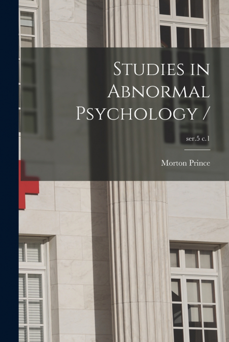 Studies in Abnormal Psychology /; ser.5 c.1