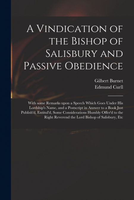 A Vindication of the Bishop of Salisbury and Passive Obedience