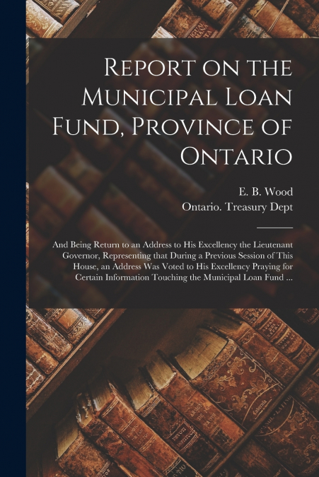 Report on the Municipal Loan Fund, Province of Ontario [microform]