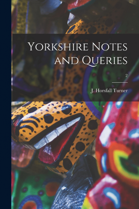 Yorkshire Notes and Queries; 2