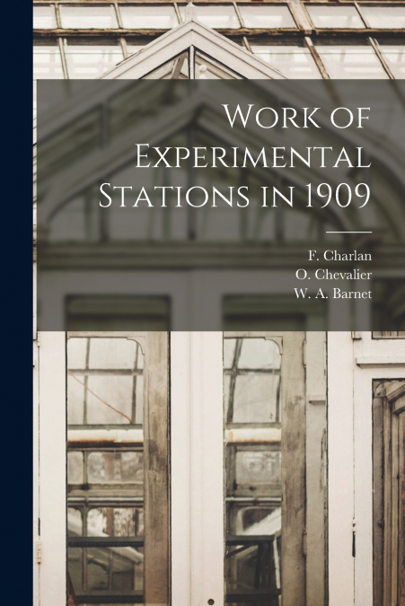 Work of Experimental Stations in 1909 [microform]