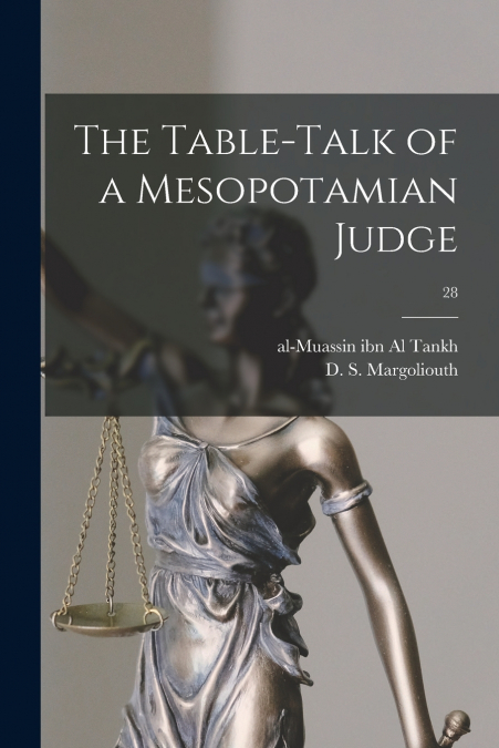 The Table-talk of a Mesopotamian Judge; 28