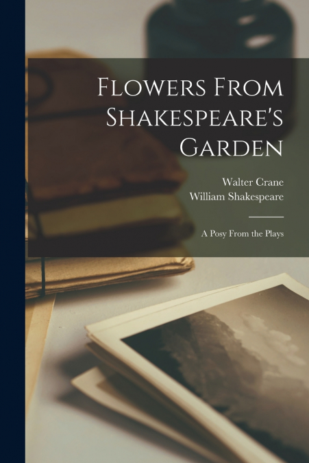 Flowers From Shakespeare’s Garden
