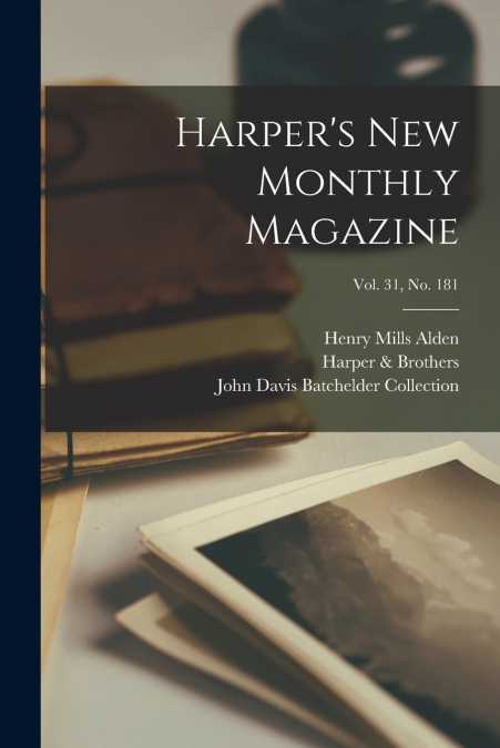Harper’s New Monthly Magazine; Vol. 31, no. 181