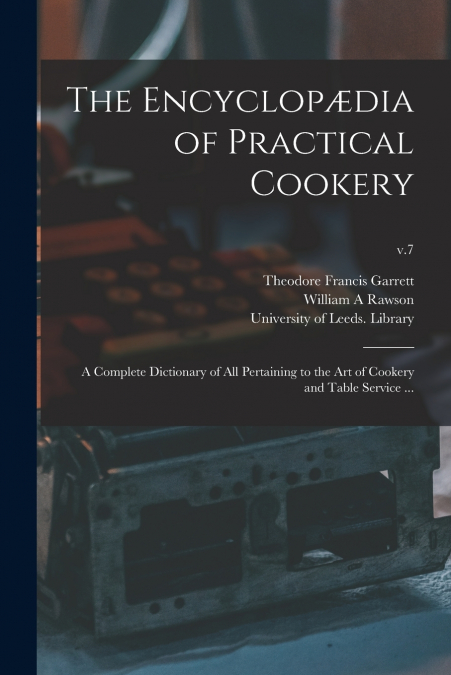 The Encyclopædia of Practical Cookery