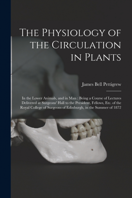 The Physiology of the Circulation in Plants