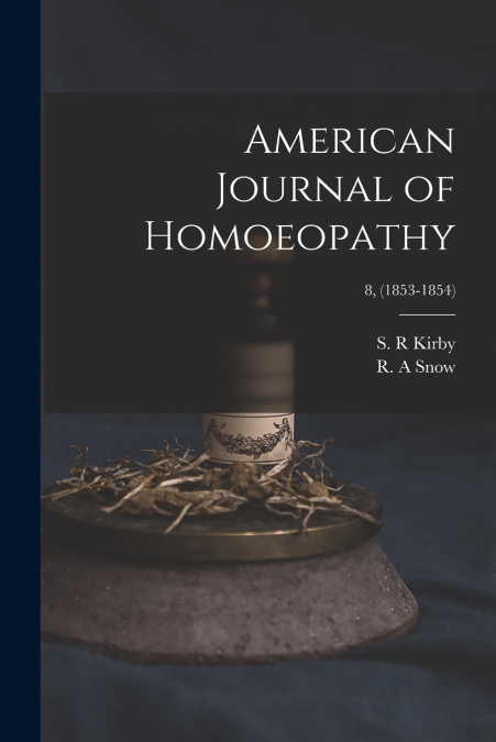 American Journal of Homoeopathy; 8, (1853-1854)