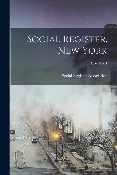 Social Register, New York; XIV, No. 1