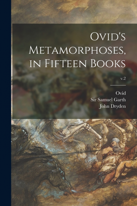 Ovid’s Metamorphoses, in Fifteen Books; v.2