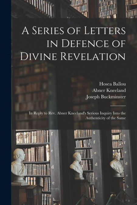 A Series of Letters in Defence of Divine Revelation