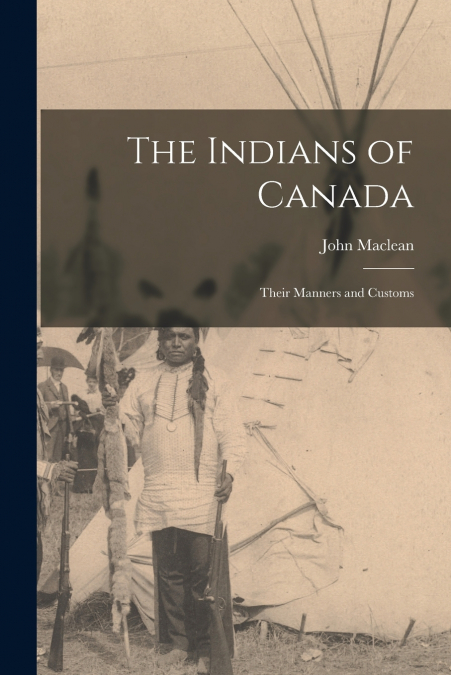 The Indians of Canada [microform]