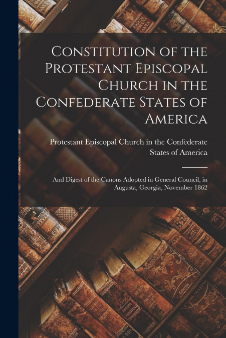 Constitution of the Protestant Episcopal Church in the Confederate States of America
