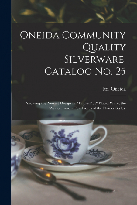 Oneida Community Quality Silverware, Catalog No. 25