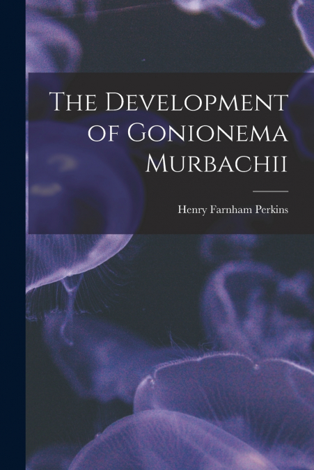 The Development of Gonionema Murbachii