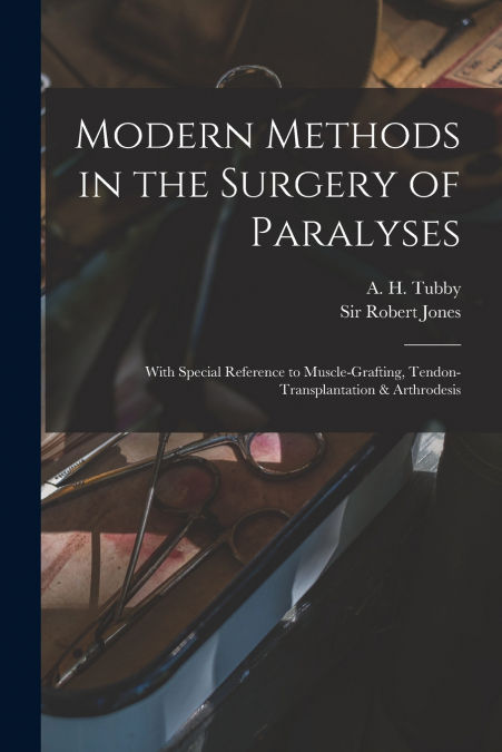 Modern Methods in the Surgery of Paralyses