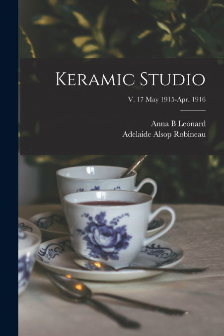 Keramic Studio; v. 17 May 1915-Apr. 1916