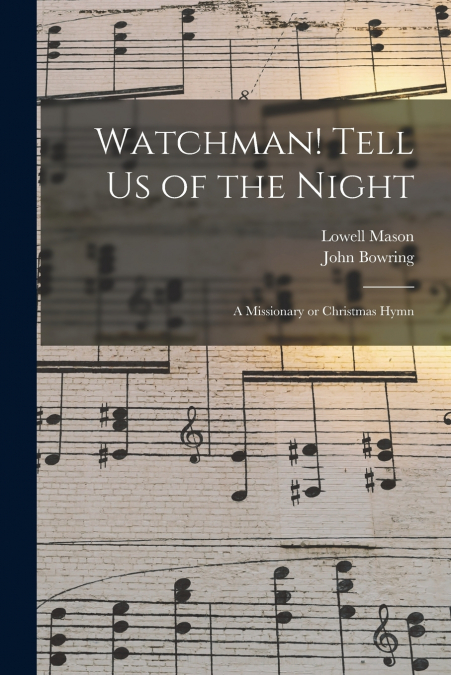 Watchman! Tell Us of the Night