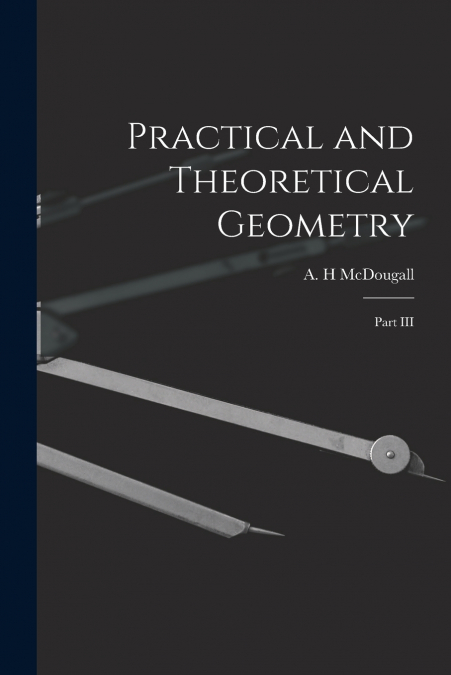 Practical and Theoretical Geometry