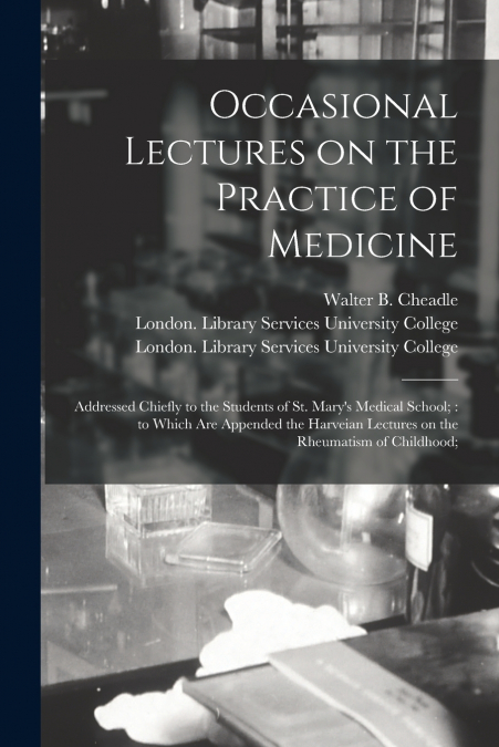 Occasional Lectures on the Practice of Medicine [electronic Resource]