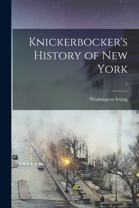 Knickerbocker’s History of New York; 1