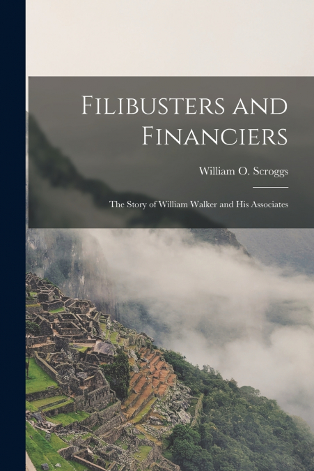 Filibusters and Financiers