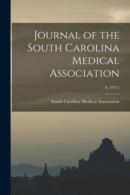 Journal of the South Carolina Medical Association; 8, (1912)