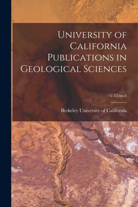 University of California Publications in Geological Sciences; v.32;no.6