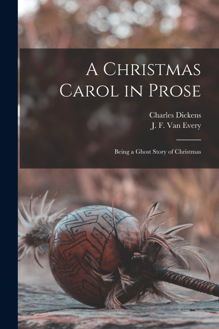 A Christmas Carol in Prose [microform]